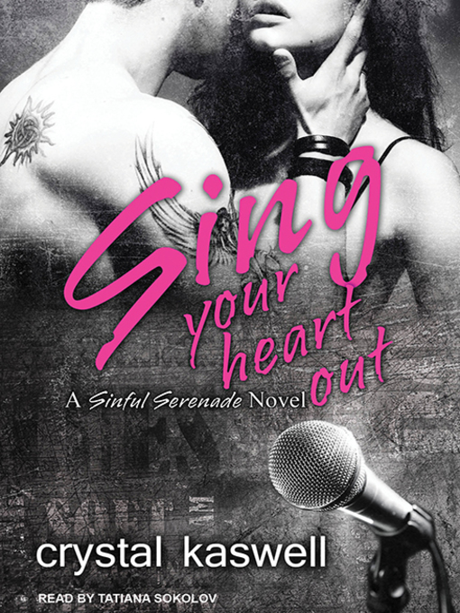 Title details for Sing Your Heart Out by Crystal Kaswell - Available